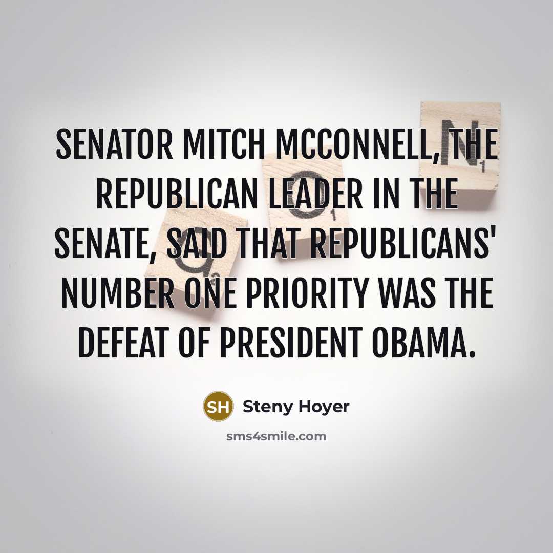 “Senator Mitch McConnell, the Republican leader in the Senate, said…” quote by Steny Hoyer