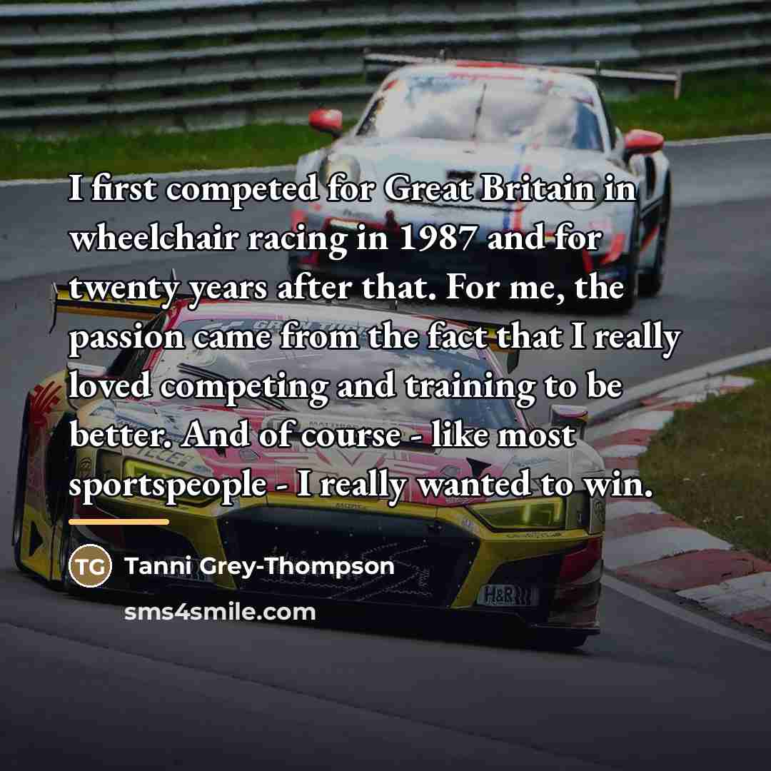 “I first competed for Great Britain in wheelchair racing in…” quote by Tanni Grey-Thompson