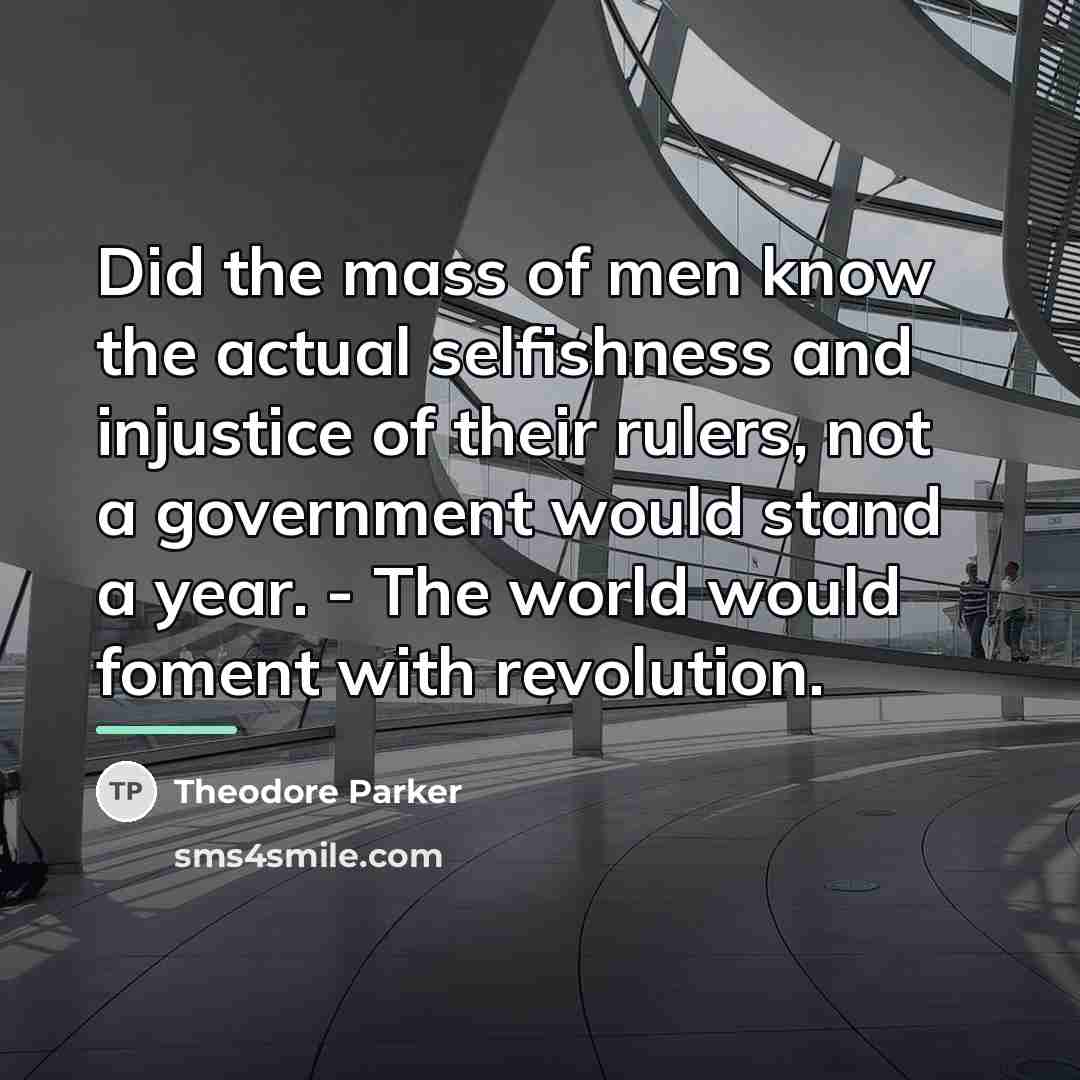 “Did the mass of men know the actual selfishness and…” quote by Theodore Parker