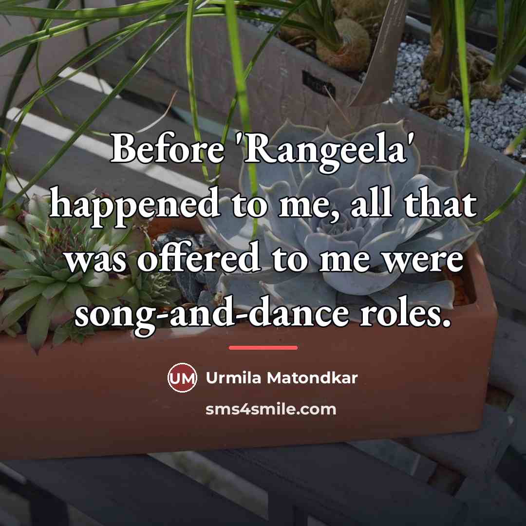 “Before 'Rangeela' happened to me, all that was offered to…” quote by Urmila Matondkar