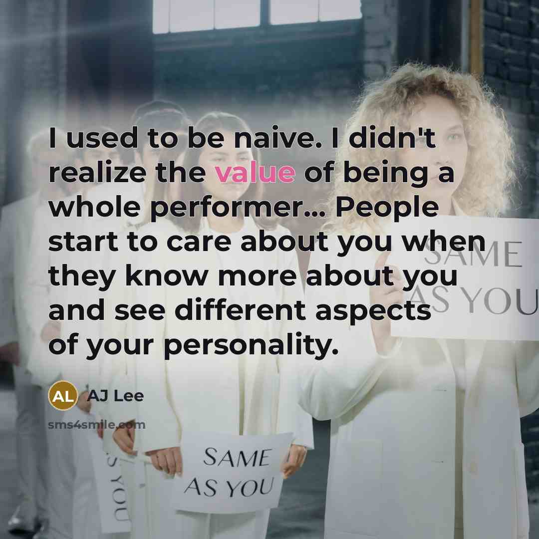 “I used to be naive. I didn't realize the value…” quote by AJ Lee