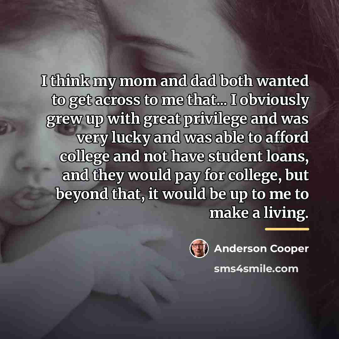 “I think my mom and dad both wanted to get…” quote by Anderson Cooper