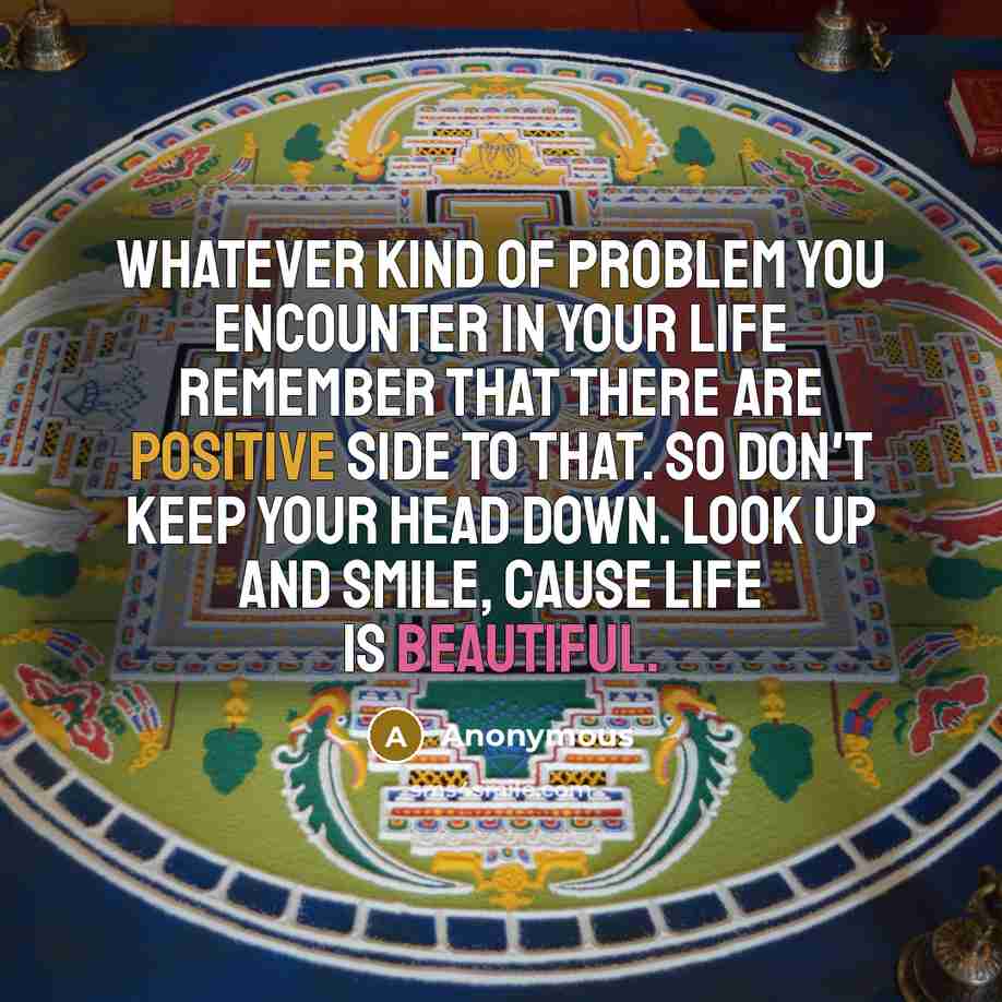 “Whatever kind of problem you encounter in your life remember…” quote by Anonymous