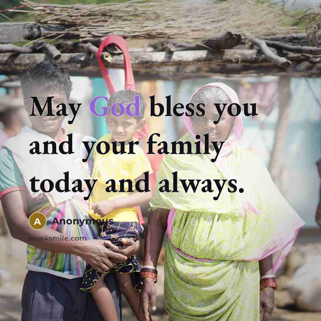 “May God bless you and your family today and always.…” quote by Anonymous