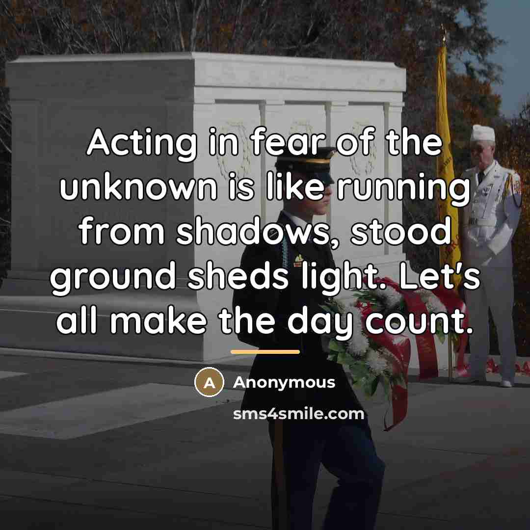 “Acting in fear of the unknown is like running from…” quote by Anonymous