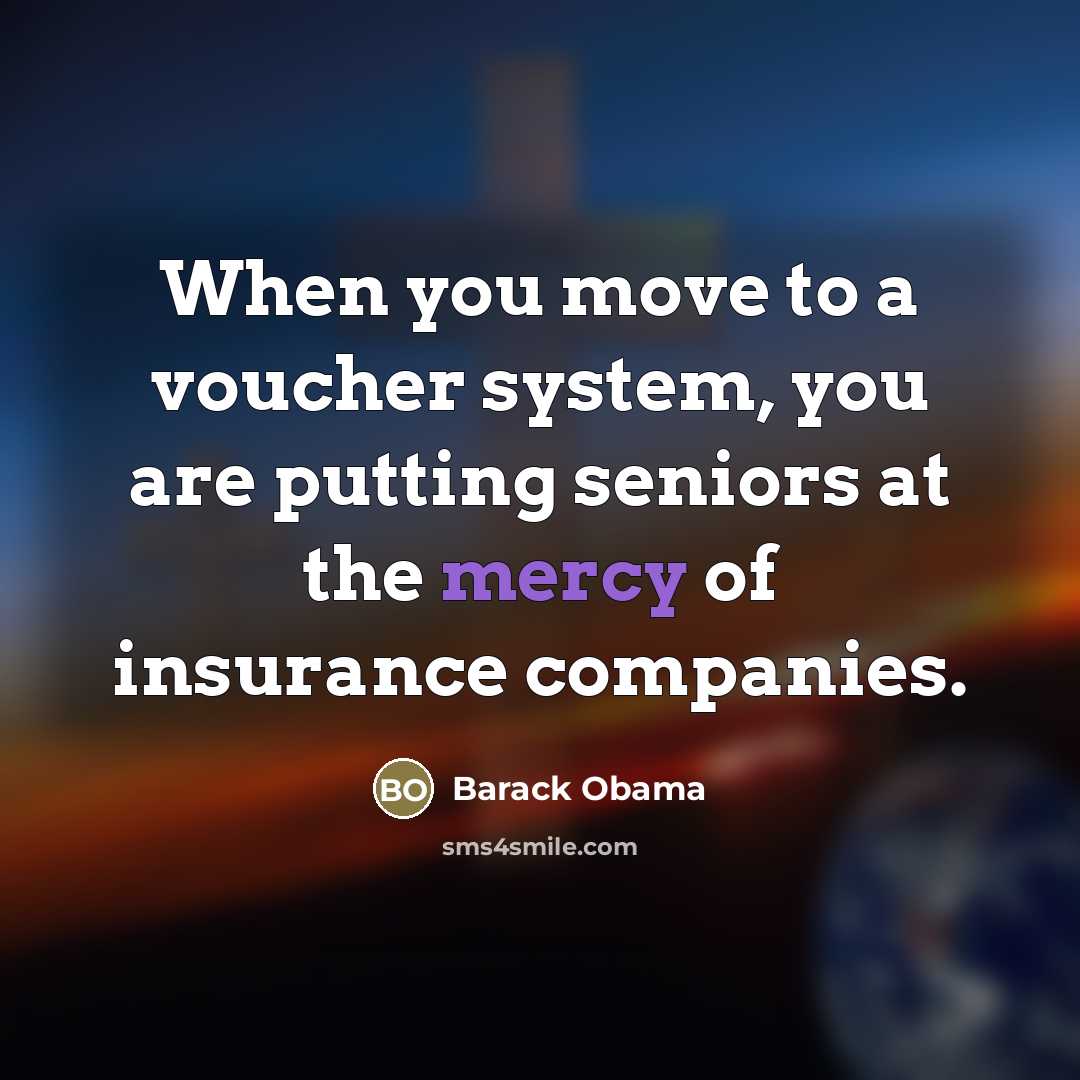 “When you move to a voucher system, you are putting…” quote by Barack Obama