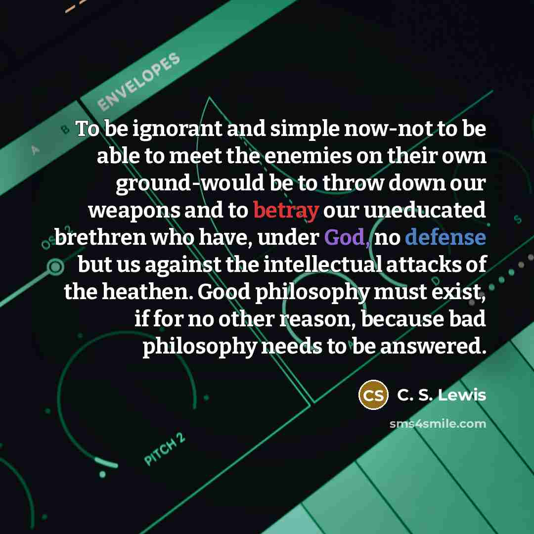 “To be ignorant and simple now-not to be able to…” quote by C. S. Lewis