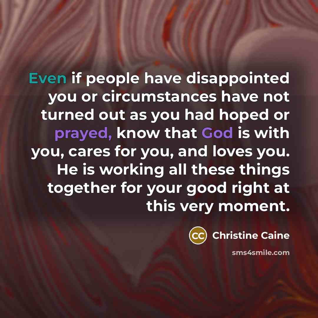 “Even if people have disappointed you or circumstances have not…” quote by Christine Caine