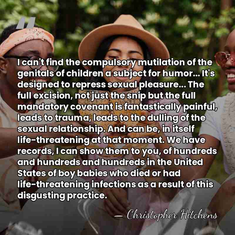 I can't find the compulsory mutilation of the genitals of children a&hellip; - Christopher Hitchens