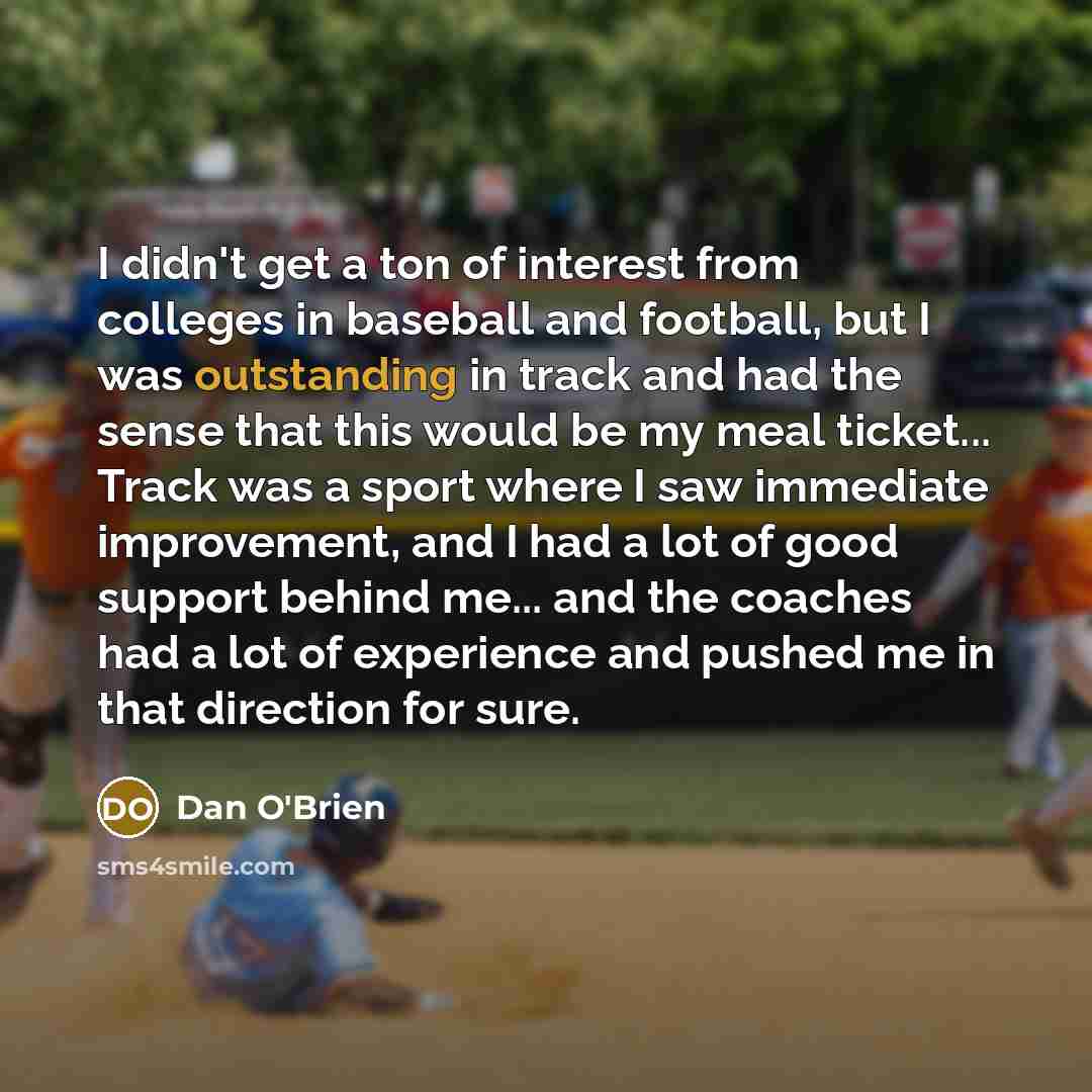 “I didn't get a ton of interest from colleges in…” quote by Dan O'Brien