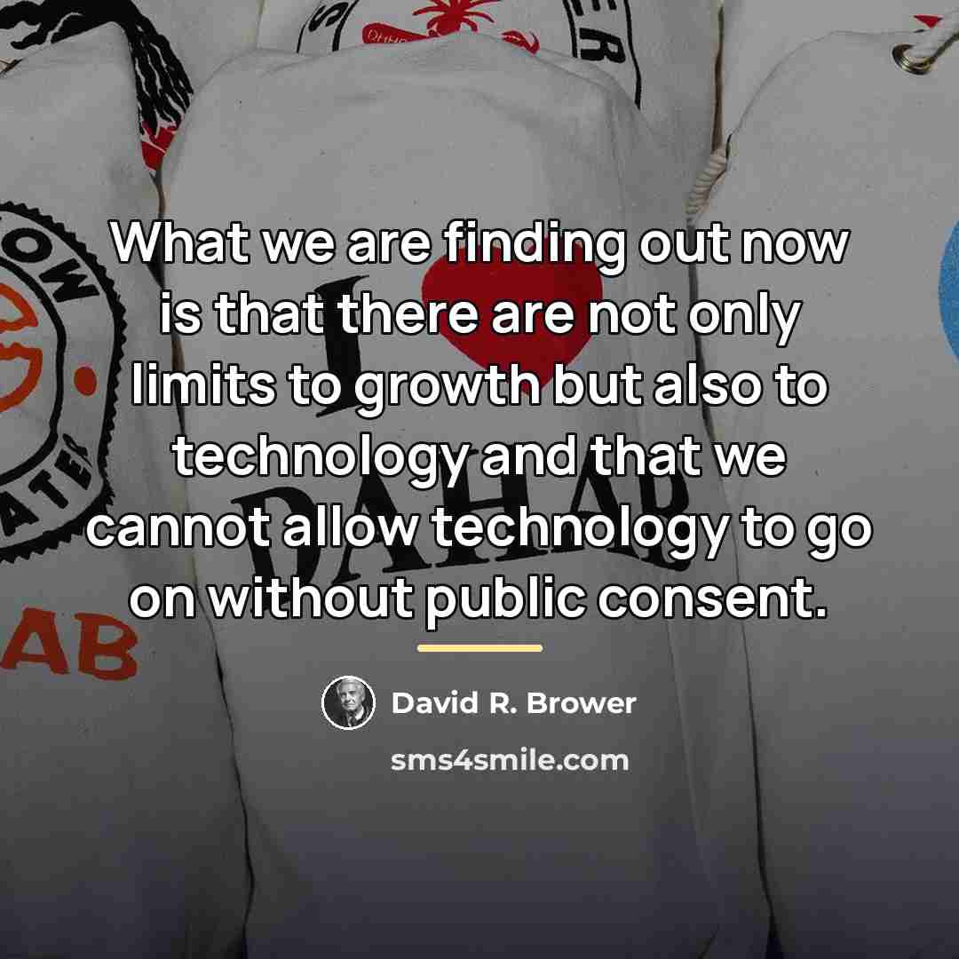 “What we are finding out now is that there are…” quote by David R. Brower
