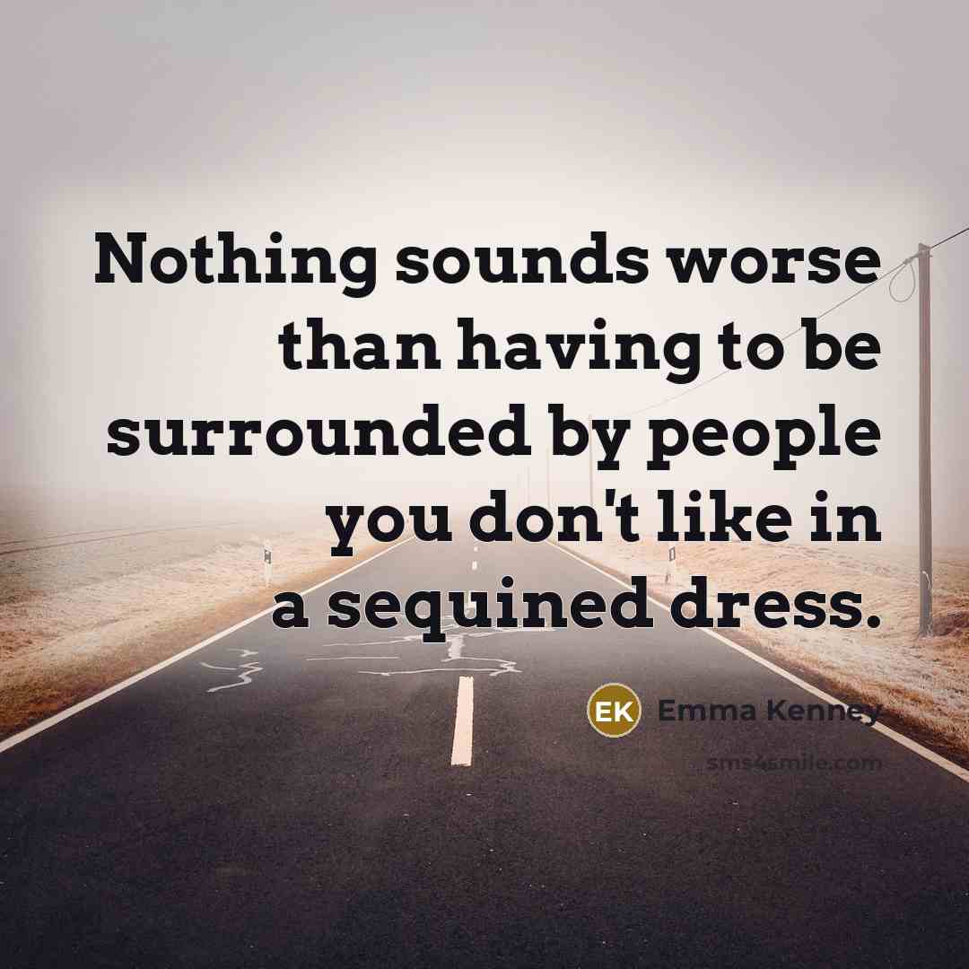 “Nothing sounds worse than having to be surrounded by people…” quote by Emma Kenney