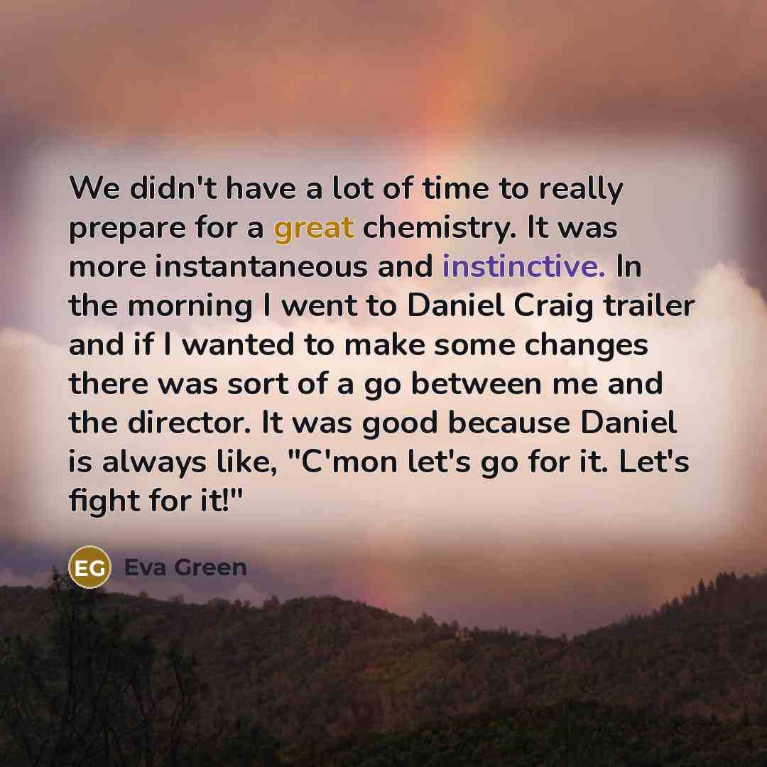 “We didn't have a lot of time to really prepare…” quote by Eva Green