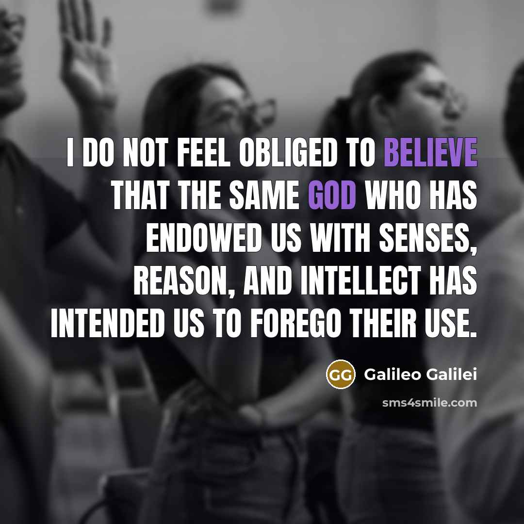 “I do not feel obliged to believe that the same…” quote by Galileo Galilei