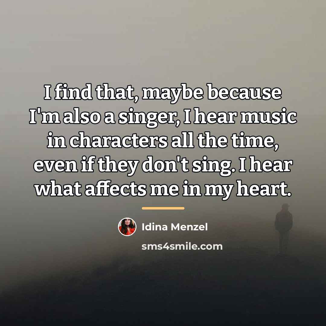 “I find that, maybe because I'm also a singer, I…” quote by Idina Menzel