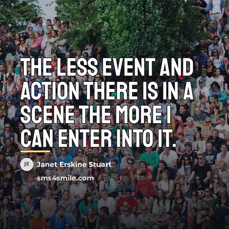 “The less event and action there is in a scene…” quote by Janet Erskine Stuart