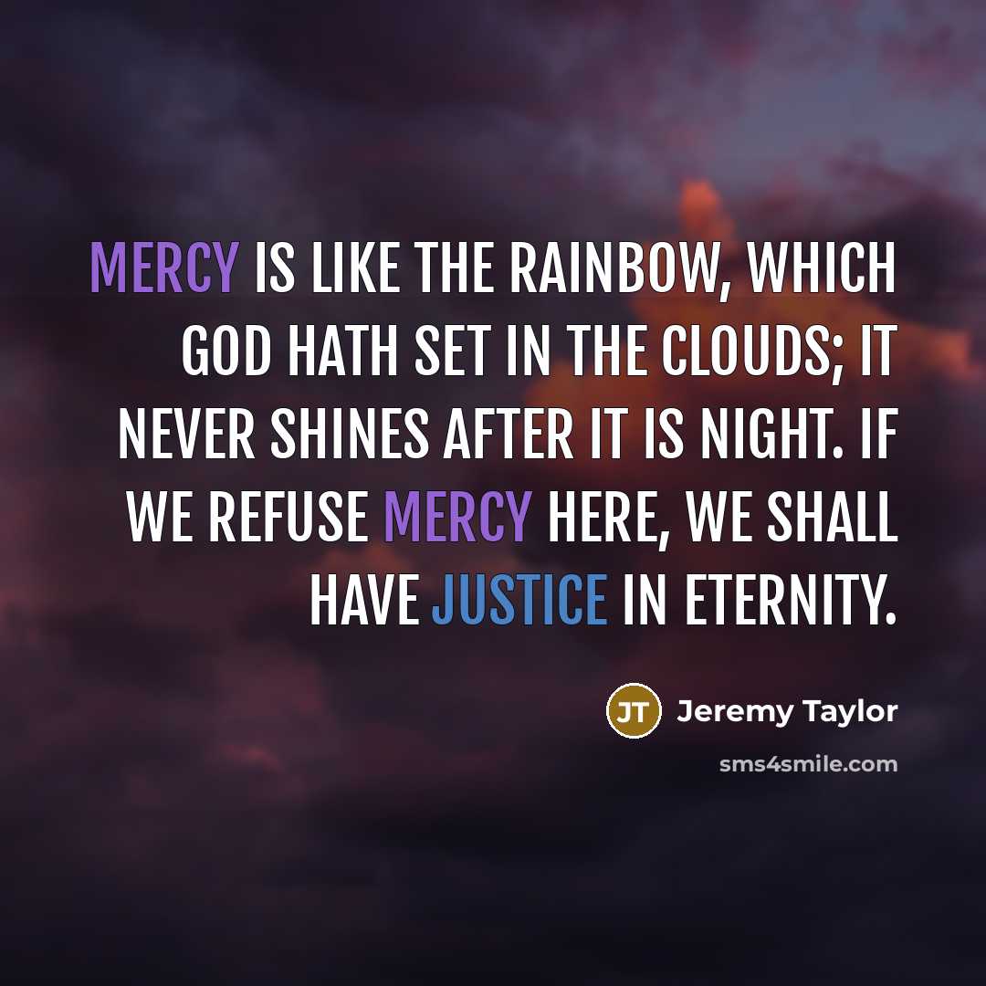 “Mercy is like the rainbow, which God hath set in…” quote by Jeremy Taylor