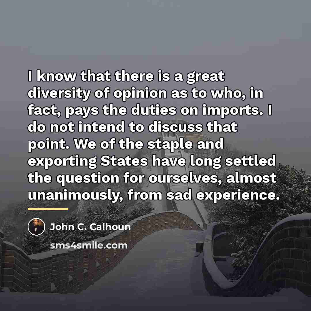 “I know that there is a great diversity of opinion…” quote by John C. Calhoun
