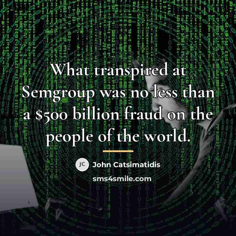 “What transpired at Semgroup was no less than a $500…” quote by John Catsimatidis