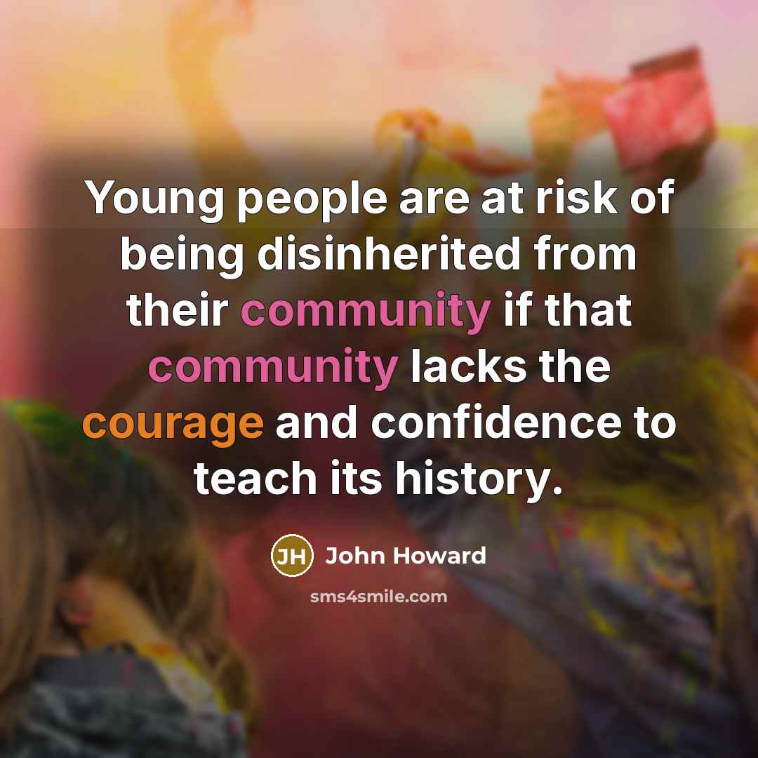 “Young people are at risk of being disinherited from their…” quote by John Howard