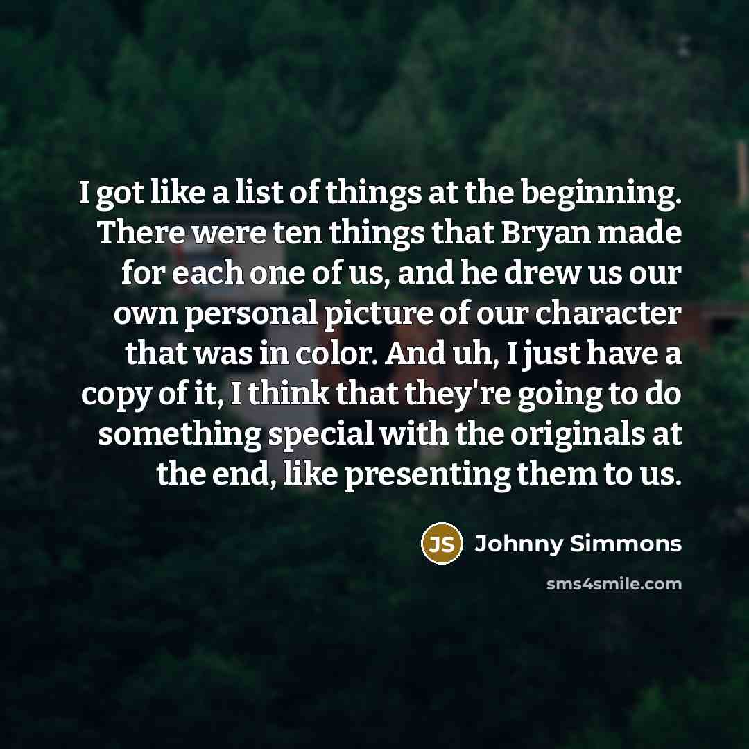 “I got like a list of things at the beginning.…” quote by Johnny Simmons