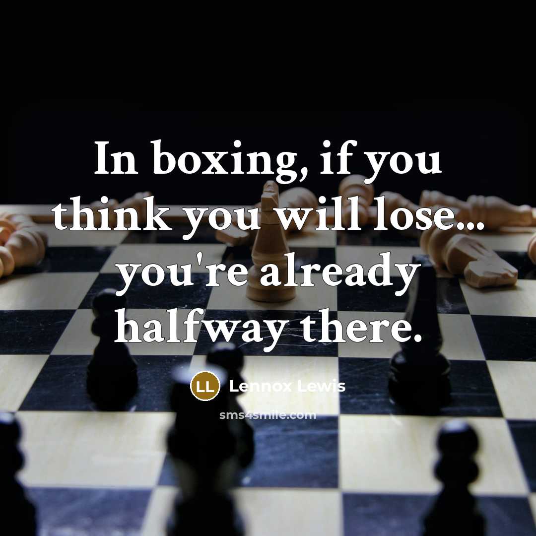 “In boxing, if you think you will lose... you're already…” quote by Lennox Lewis