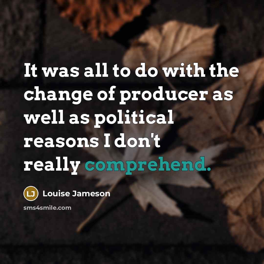 “It was all to do with the change of producer…” quote by Louise Jameson