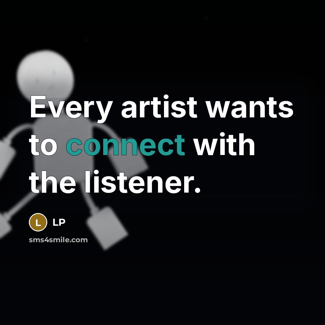 “Every artist wants to connect with the listener.…” quote by LP