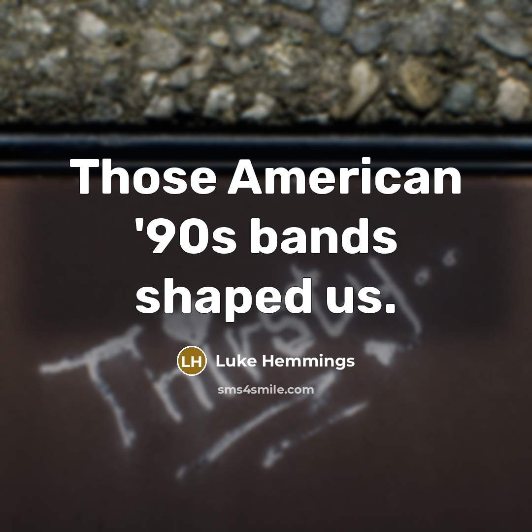 “Those American '90s bands shaped us.…” quote by Luke Hemmings