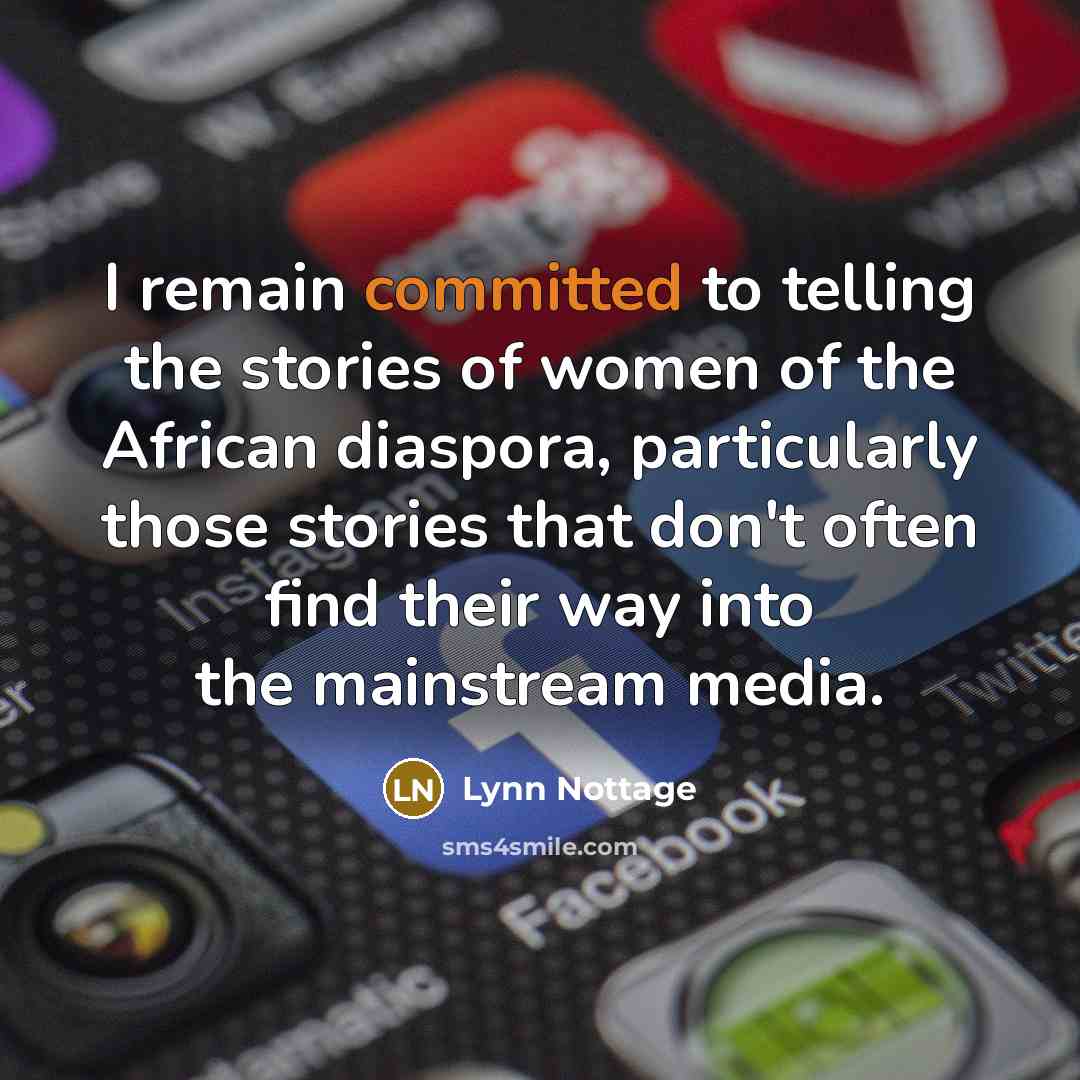 “I remain committed to telling the stories of women of…” quote by Lynn Nottage