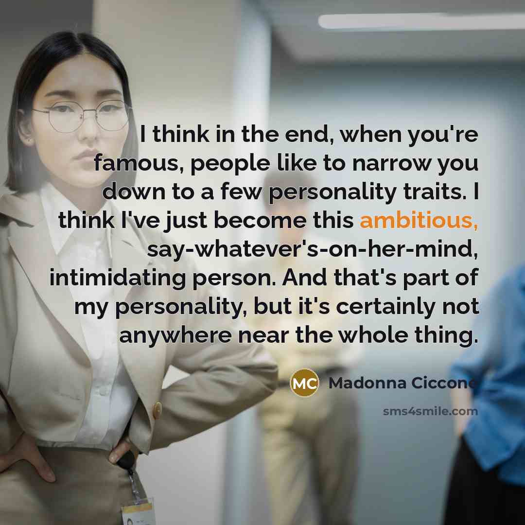 “I think in the end, when you're famous, people like…” quote by Madonna Ciccone