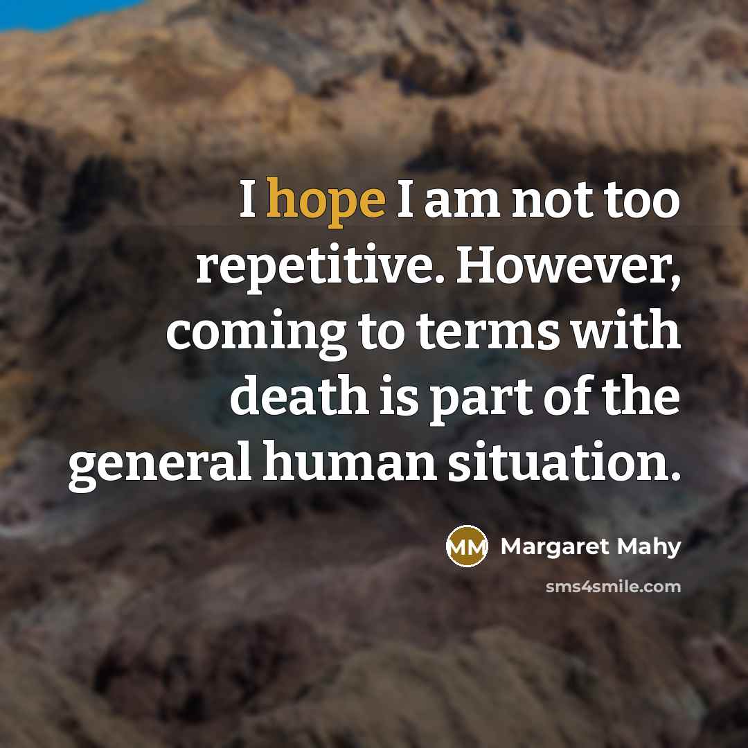 “I hope I am not too repetitive. However, coming to…” quote by Margaret Mahy