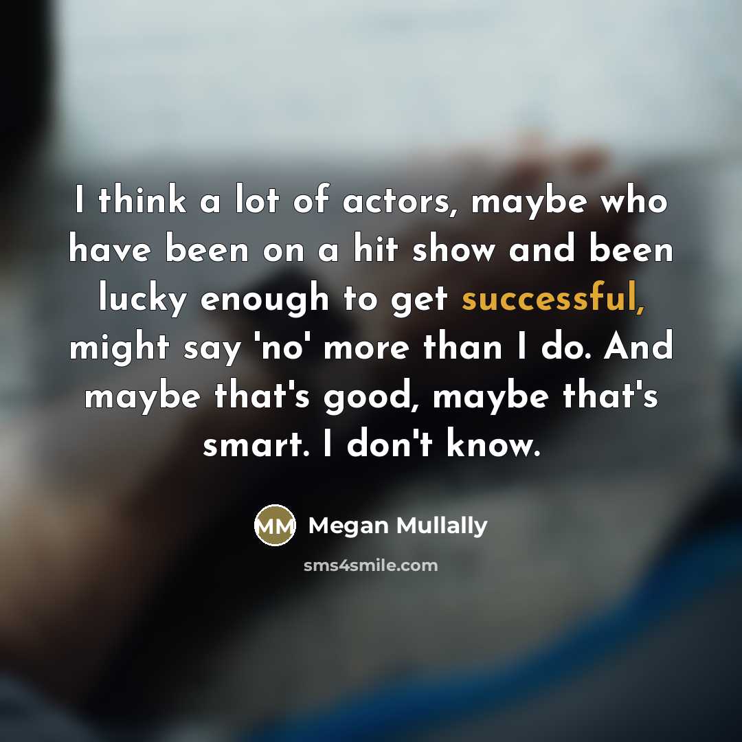 “I think a lot of actors, maybe who have been…” quote by Megan Mullally