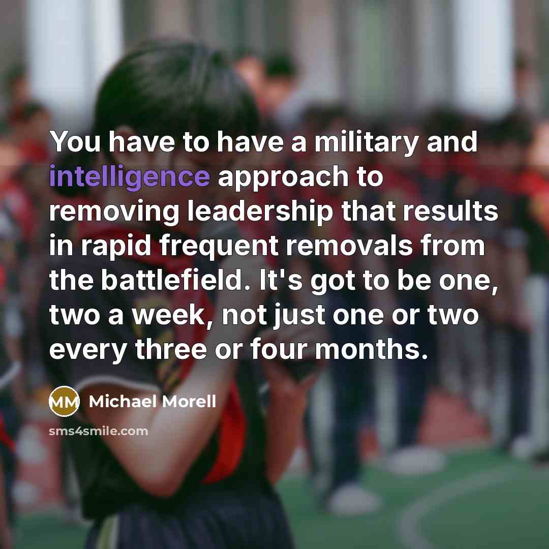“You have to have a military and intelligence approach to…” quote by Michael Morell