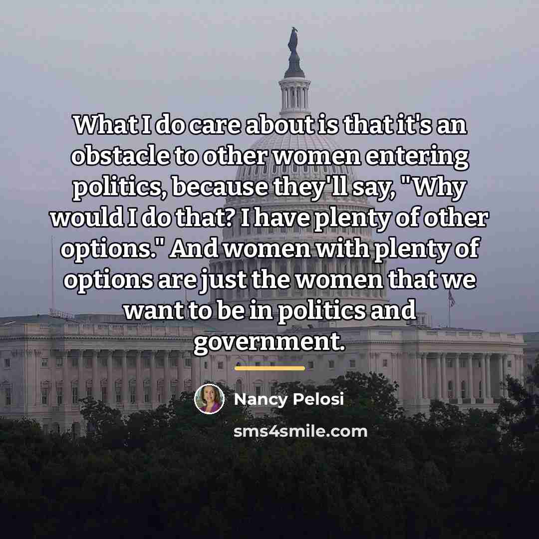 “What I do care about is that it's an obstacle…” quote by Nancy Pelosi