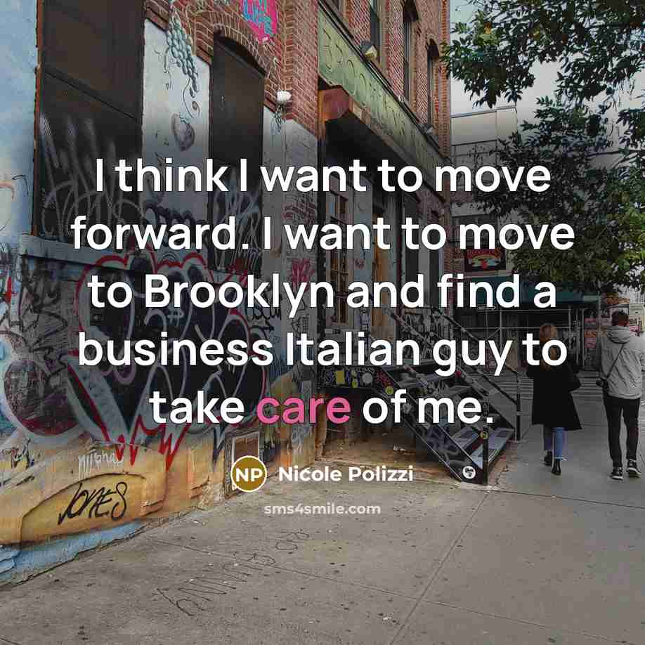 “I think I want to move forward. I want to…” quote by Nicole Polizzi