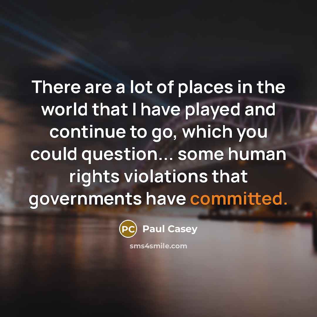 “There are a lot of places in the world that…” quote by Paul Casey