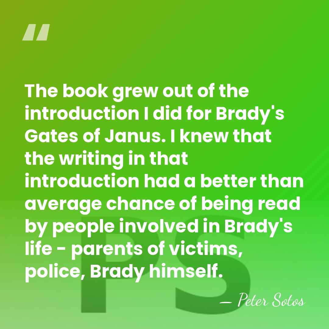 The book grew out of the introduction I did for Brady's Gates&hellip; - Peter Sotos