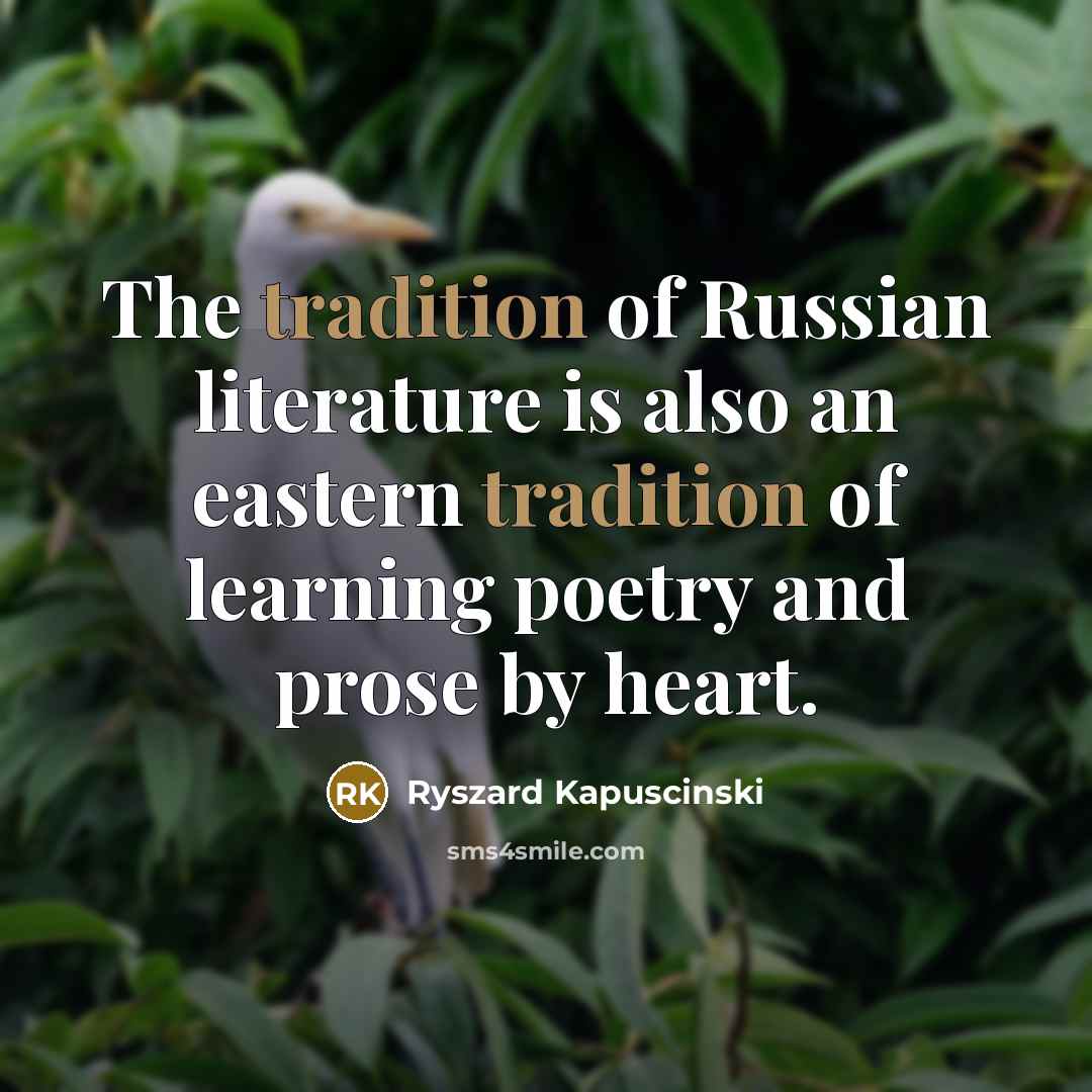“The tradition of Russian literature is also an eastern tradition…” quote by Ryszard Kapuscinski