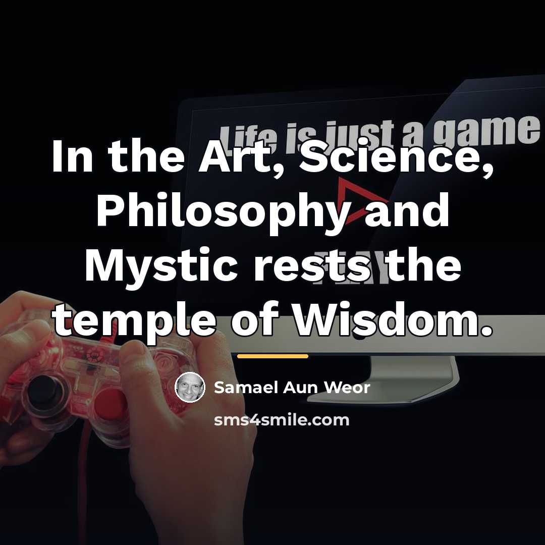 “In the Art, Science, Philosophy and Mystic rests the temple…” quote by Samael Aun Weor