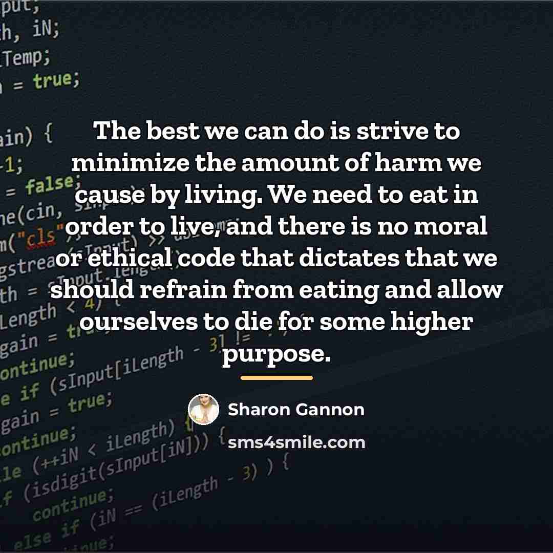 “The best we can do is strive to minimize the…” quote by Sharon Gannon