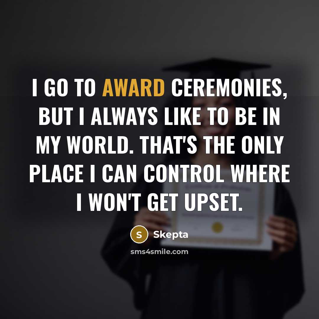 “I go to award ceremonies, but I always like to…” quote by Skepta