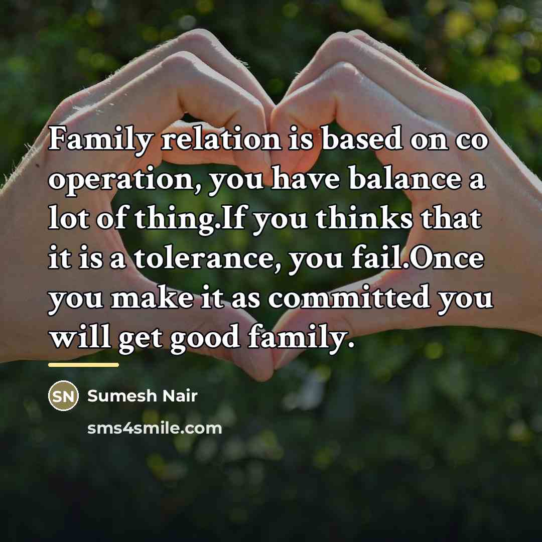 “Family relation is based on co operation, you have balance…” quote by Sumesh Nair