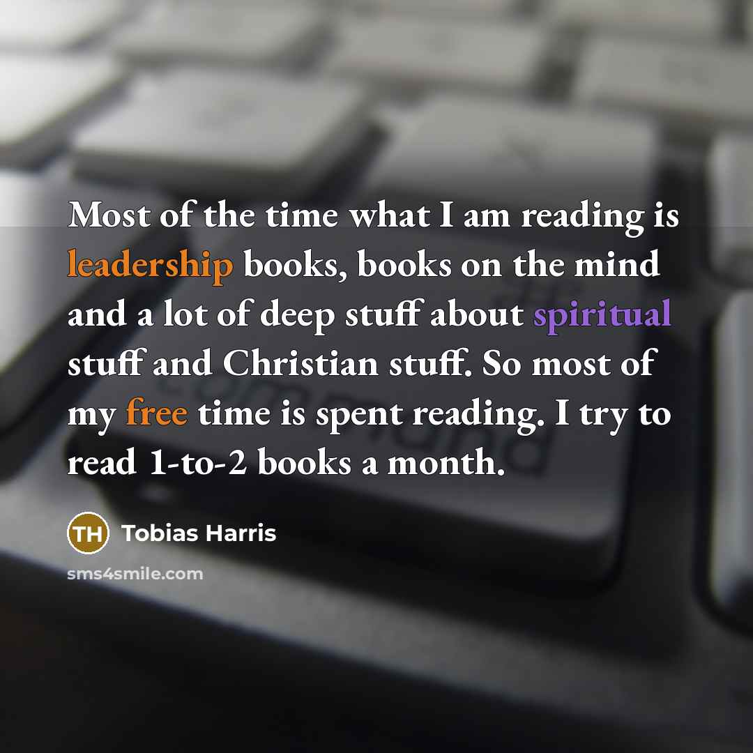 “Most of the time what I am reading is leadership…” quote by Tobias Harris