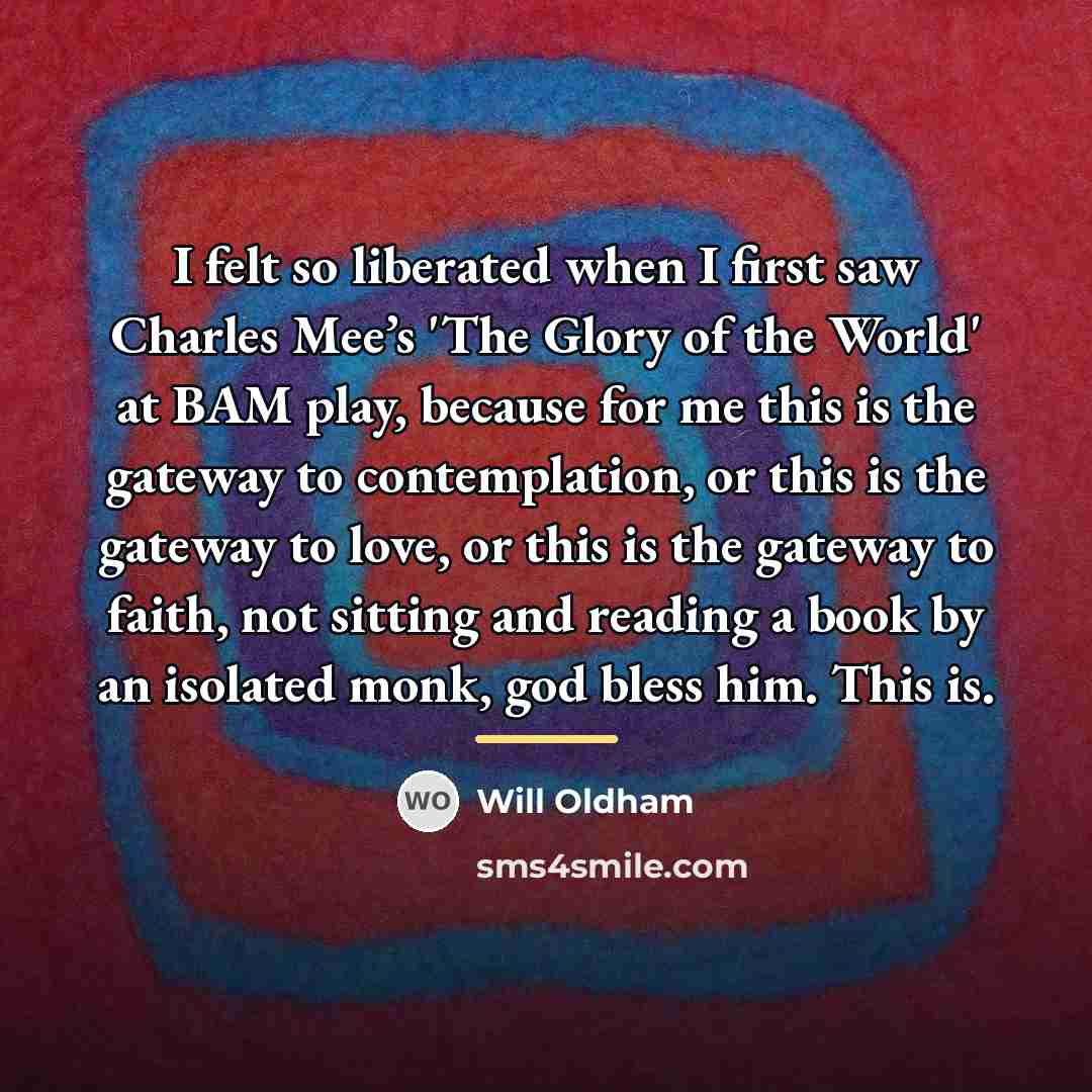 “I felt so liberated when I first saw Charles Mee’s…” quote by Will Oldham