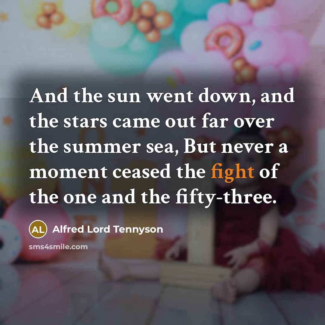 “And the sun went down, and the stars came out…” quote by Alfred Lord Tennyson