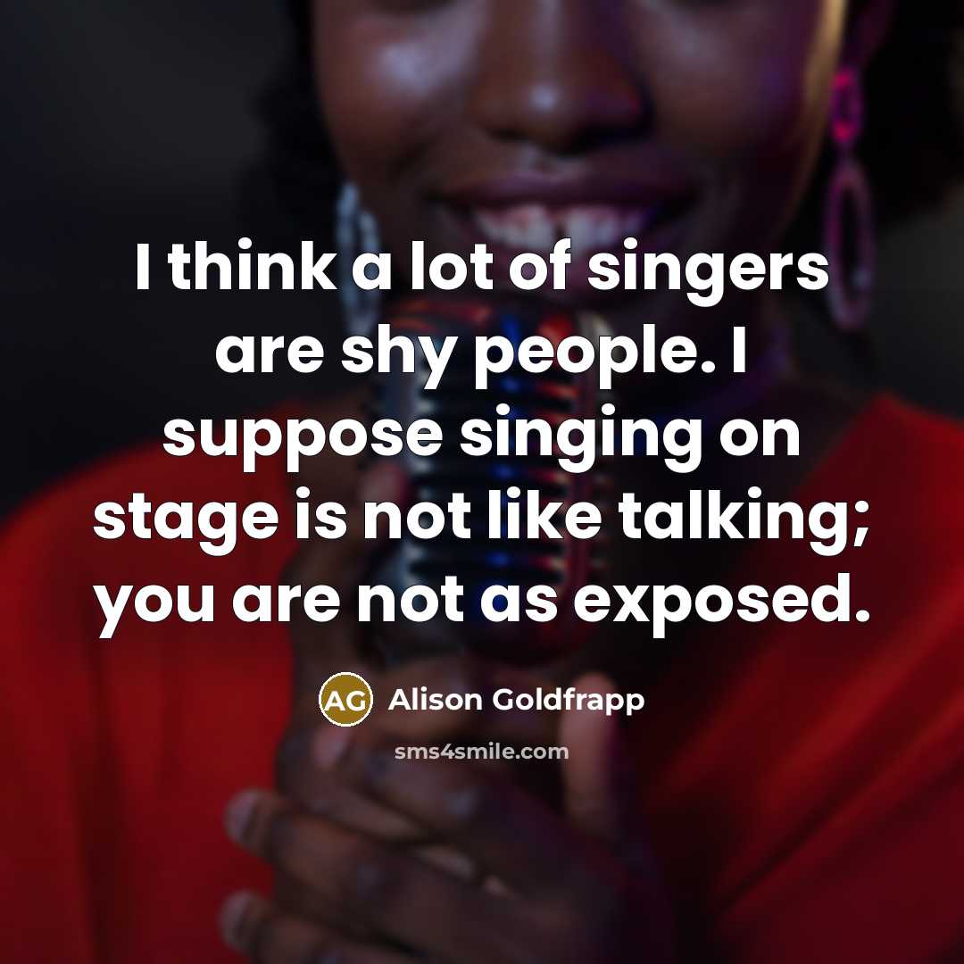 “I think a lot of singers are shy people. I…” quote by Alison Goldfrapp