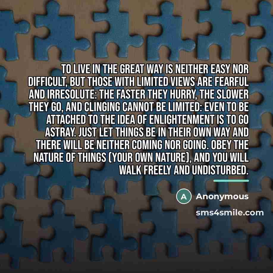 “To live in the Great Way is neither easy nor…” quote by Anonymous