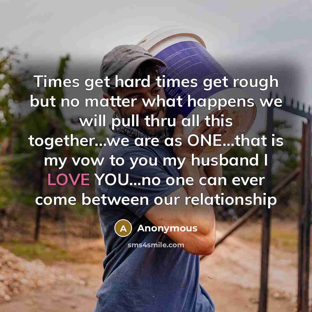 “Times get hard times get rough but no matter what…” quote by Anonymous
