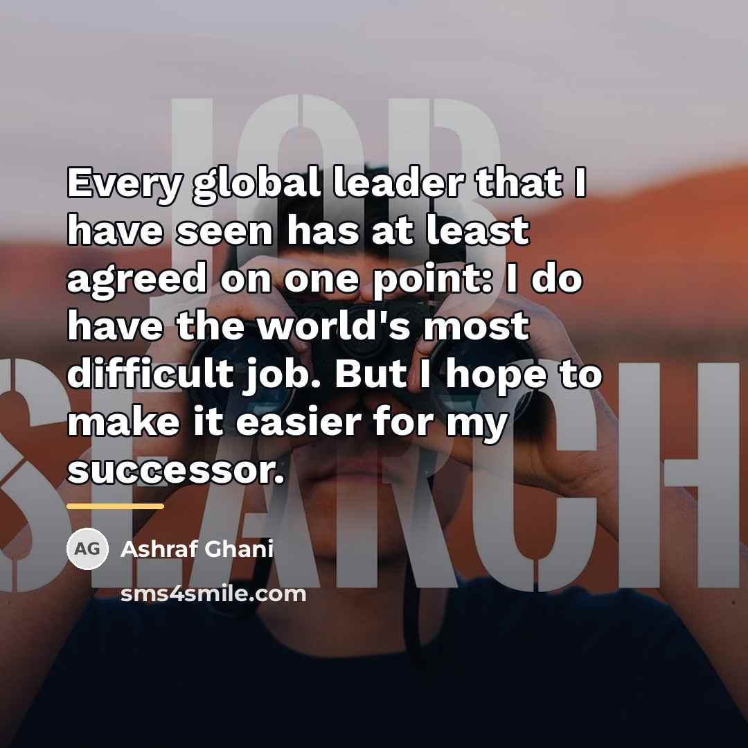 “Every global leader that I have seen has at least…” quote by Ashraf Ghani